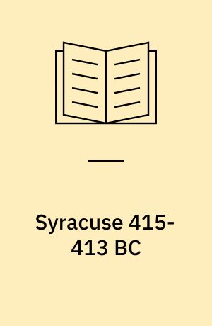 Syracuse 415-413 BC : destruction of the Athenian imperial fleet