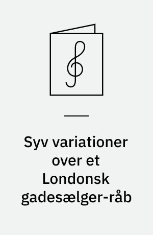 Syv variationer over et Londonsk gadesælger-råb : Buy my Kent strawberries