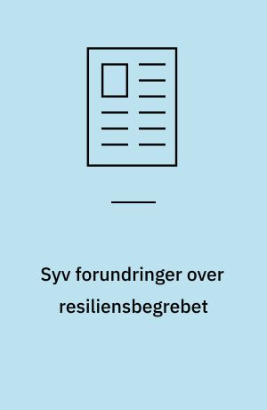 Syv forundringer over resiliensbegrebet