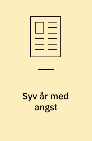 Syv år med angst