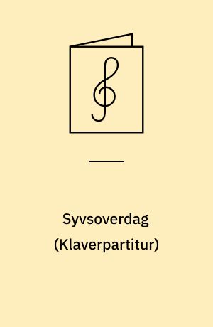 Syvsoverdag : musik til romantisk komedie af J.L. Heiberg : for soli, kor og orkester