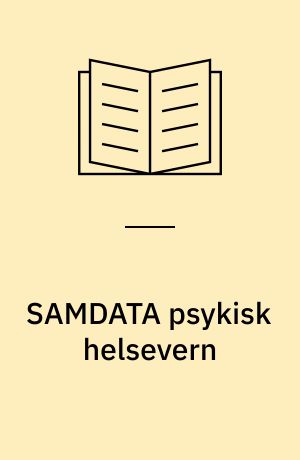 SAMDATA psykisk helsevern : sektorrapport 2003 : sammenligningsdata for psykisk helsevern