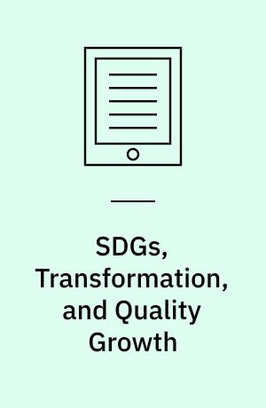 SDGs, Transformation, and Quality Growth : Insights from International Cooperation