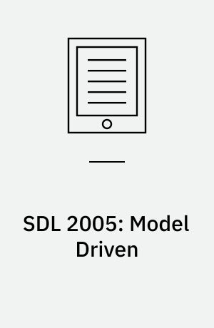 SDL 2005: Model Driven : 12th International SDL Forum, Grimstad, Norway, June 20-23, 2005, Proceedings