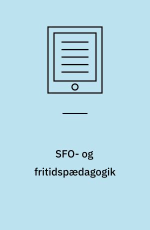 SFO- og fritidspædagogik : før, nu og i fremtiden