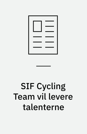 SIF Cycling Team vil levere talenterne