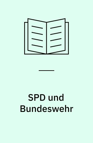 SPD und Bundeswehr : Studien zum militärisch-industriellen Komplex