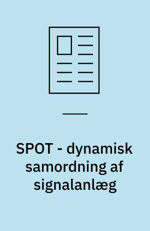 SPOT - dynamisk samordning af signalanlæg : SPOT er et adaptivt realtidsoptimeret system til styring af samordnede signalanlæg, og er den lokale intelligens i det italienske UTC-system (Urban Traffic Control), UTOPIA