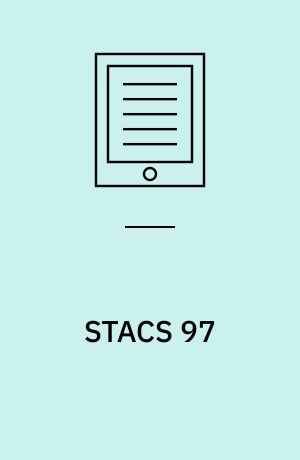 STACS 97 : 14th Annual Symposium on Theoretical Aspects of Computer Science, Lübeck, Germany, February 27 - March 1, 1997 Proceedings