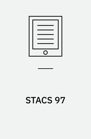 STACS 97 : 14th Annual Symposium on Theoretical Aspects of Computer Science, Lübeck, Germany, February 27 - March 1, 1997 Proceedings