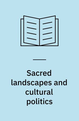 Sacred landscapes and cultural politics : planting a tree