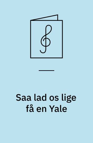 Saa lad os lige få en Yale
