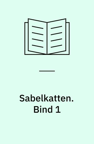 Sabelkatten. Bind 1