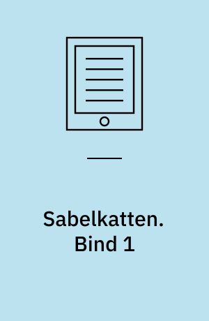 Sabelkatten. Bind 1