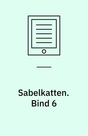 Sabelkatten. Bind 6