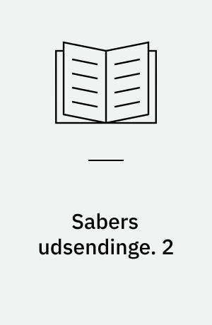Sabers udsendinge. 2 : Mod solsengens himmelhjørne. - 1991. - 220 s.