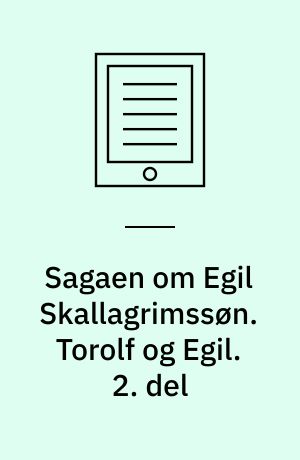 Sagaen om Egil Skallagrimssøn. Torolf og Egil. 2. del