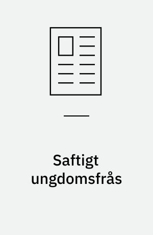 Saftigt ungdomsfrås