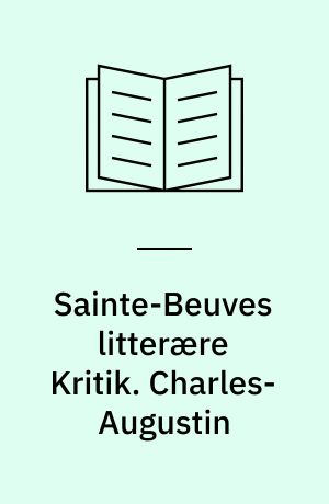 Sainte-Beuves litterære Kritik : Metoden. Charles-Augustin