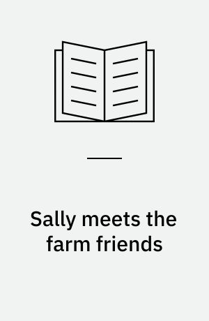 Sally meets the farm friends