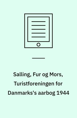 Salling, Fur og Mors, Turistforeningen for Danmarks's aarbog 1944