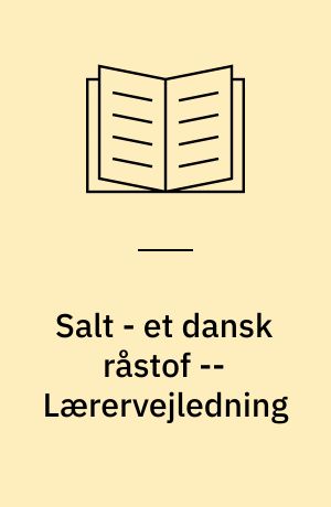 Salt - et dansk råstof -- Lærervejledning