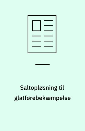 Saltopløsning til glatførebekæmpelse