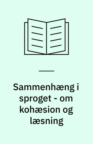 Sammenhæng i sproget - om kohæsion og læsning