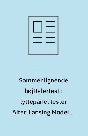 Sammenlignende højttalertest : lyttepanel tester Altec.Lansing Model 19, Coral studio 400 og JBL 4333A