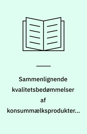 Sammenlignende kvalitetsbedømmelser af konsummælksprodukter i årene 1968-69, 1969-70, 1970-71