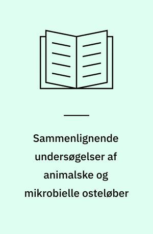 Sammenlignende undersøgelser af animalske og mikrobielle osteløber