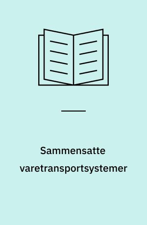 Sammensatte varetransportsystemer