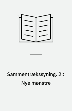 Sammentrækssyning. 2 : Nye mønstre