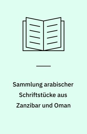 Sammlung arabischer Schriftstücke aus Zanzibar und Oman