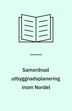 Samordnad utbyggnadsplanering inom Nordel : Rapport