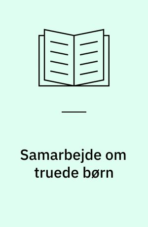 Samarbejde om truede børn