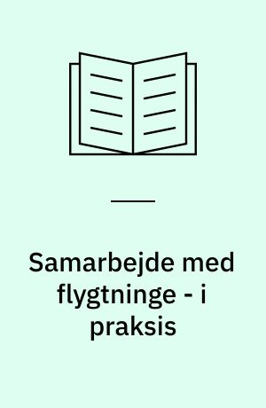 Samarbejde med flygtninge - i praksis