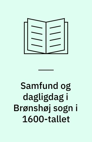 Samfund og dagligdag i Brønshøj sogn i 1600-tallet