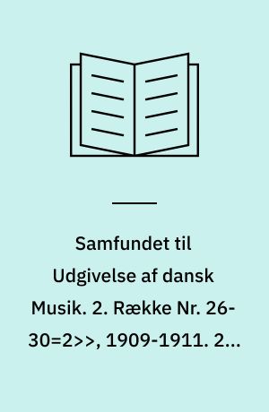 Samfundet til Udgivelse af dansk Musik. 2. Række Nr. 26-30=2>>, 1909-1911. 28 : Prolog og Epilog til "Agnete og Havmanden" : Op. 73, Klaverudtog med Text