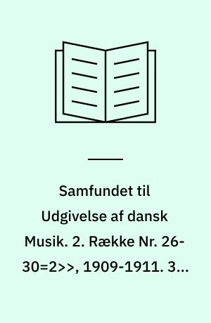 Samfundet til Udgivelse af dansk Musik. 2. Række Nr. 26-30=2>>, 1909-1911. 30 : Symfoni Nr. 2 i E-dur, Op. 19