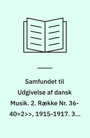Samfundet til Udgivelse af dansk Musik. 2. Række Nr. 36-40=2>>, 1915-1917. 39 : Symfoni Nr. 2 Op. 16 : <De fire temperamenter>