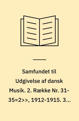 Samfundet til Udgivelse af dansk Musik. 2. Række Nr. 31-35=2>>, 1912-1915. 33 : Sct. Hans Hymne : for Solo, Kor og Orkester : Op. 9