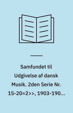 Samfundet til Udgivelse af dansk Musik. 2den Serie Nr. 15-20=2>>, 1903-1905. 18 : Koncert-Indledning : komponeret for Solo, Kor og Orkester : ...opført...Universitetets...Festsal...Marts 1866