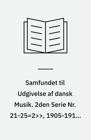 Samfundet til Udgivelse af dansk Musik. 2den Serie Nr. 21-25=2>>, 1905-1910. 23 : Symfoni Nr. 3 i D-dur, Op. 30 : <Skovsymfoni> : Klaverudtog for 4 Hænder af Komponisten