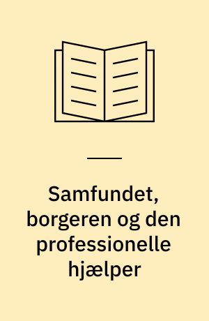 Samfundet, borgeren og den professionelle hjælper