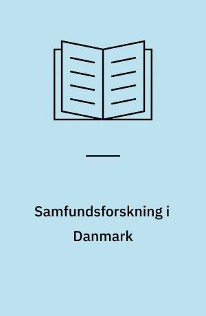 Samfundsforskning i Danmark : hvad forskes der i?