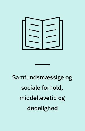 Samfundsmæssige og sociale forhold, middellevetid og dødelighed : en litteraturgennemgang
