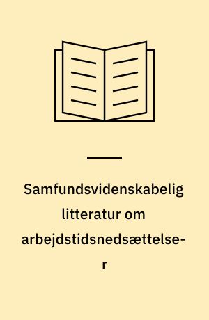 Samfundsvidenskabelig litteratur om arbejdstidsnedsættelser