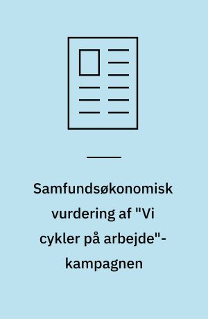 Samfundsøkonomisk vurdering af "Vi cykler på arbejde"-kampagnen