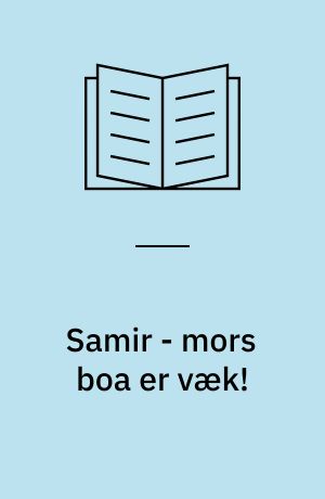 Samir - mors boa er væk!